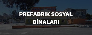 PREFABRİK SOSYAL BİNALARI görseli; modüler prefabrik yemekhane, sosyal tesis ve yaşam alanı çözümleri.