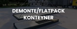 DEMONTE/FLATPACK KONTEYNER görseli; kolay taşınabilir ve demonte edilebilir prefabrik konteyner çözümleri.