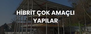 Prefabrik ve çelik sistemlerin birleşimiyle üretilen hibrit yapı çözümleri – Pramo mühendisliğiyle.